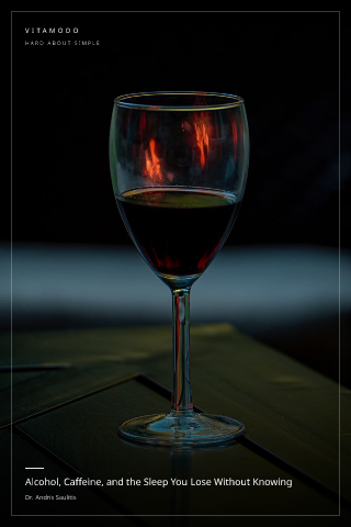 Alcohol, Caffeine, and the Sleep You Lose Without Knowing