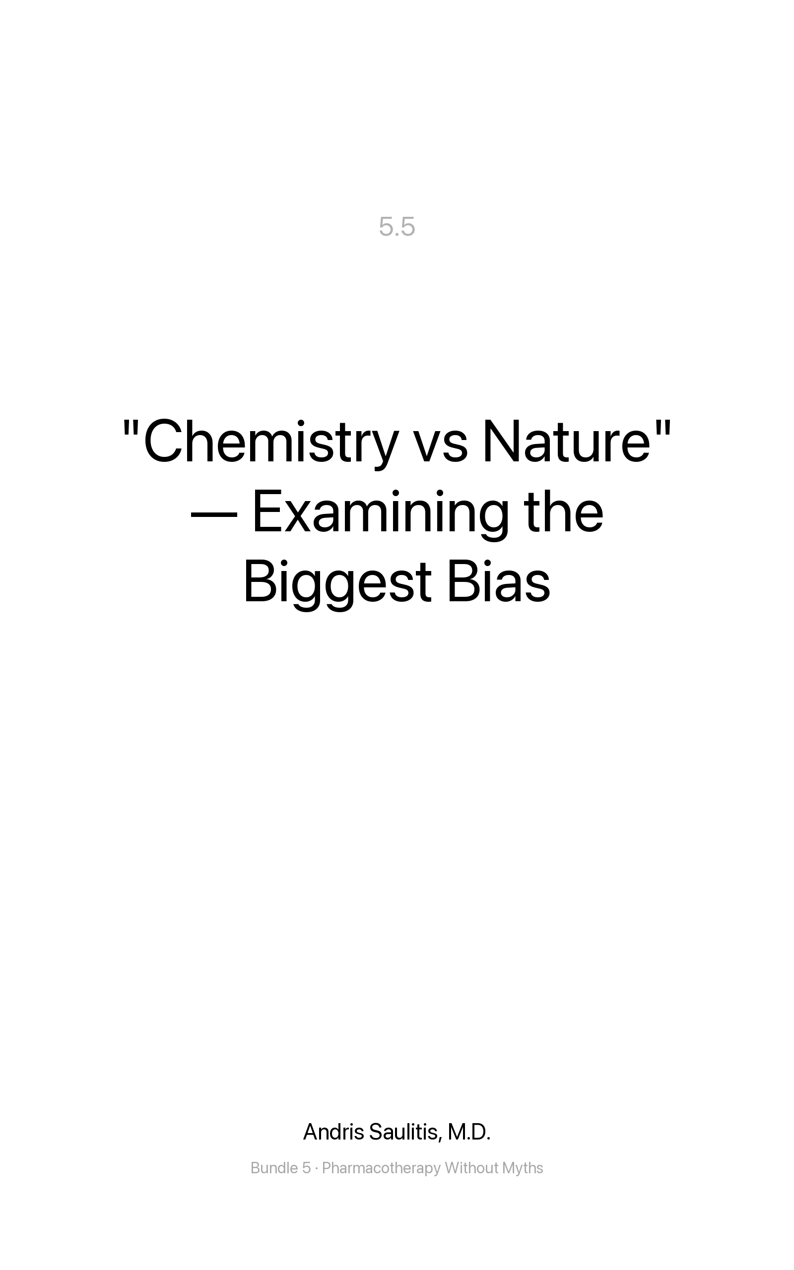 "Chemistry vs Nature" — Examining the Biggest Bias