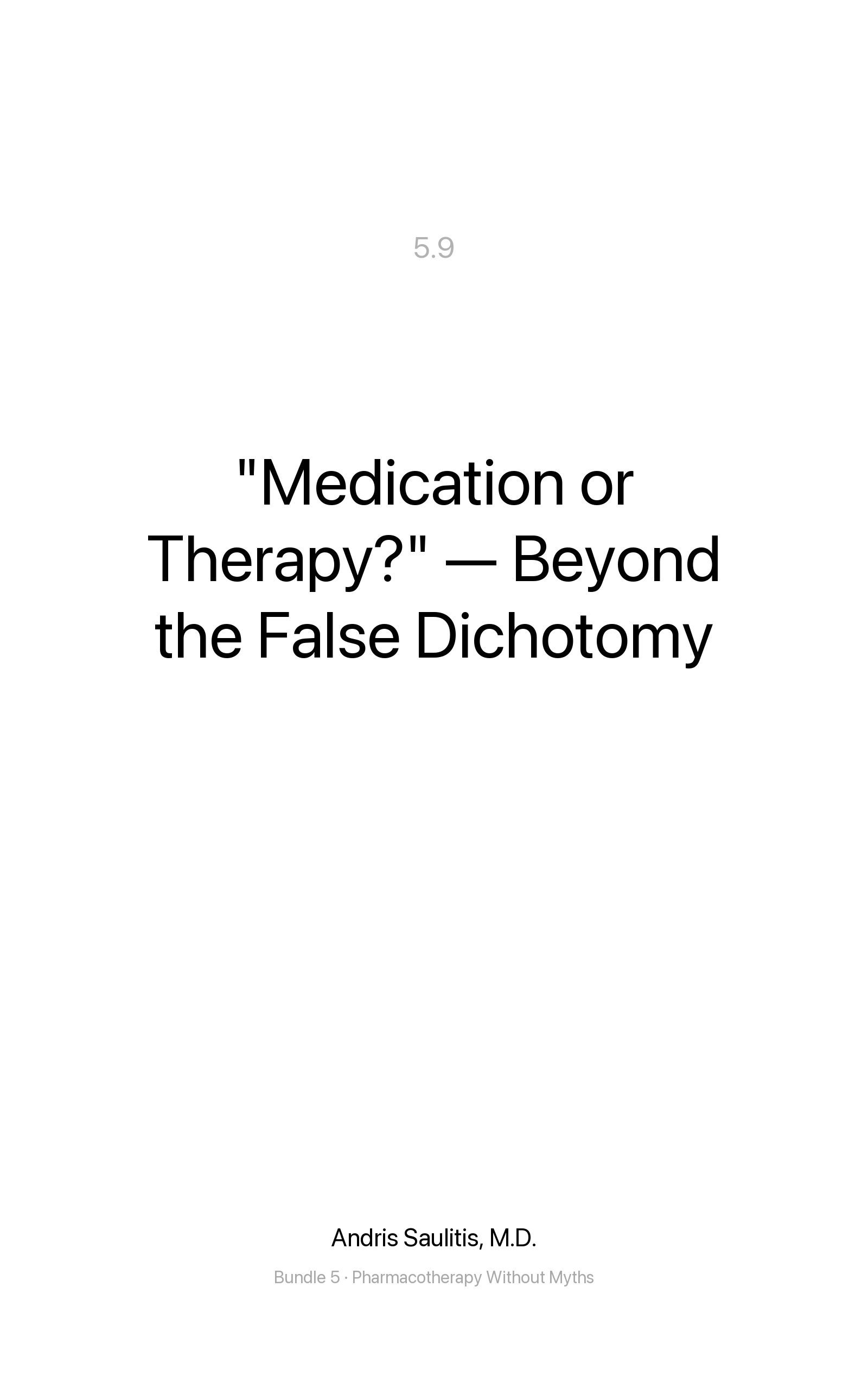 "Medication or Therapy?" — Beyond the False Dichotomy