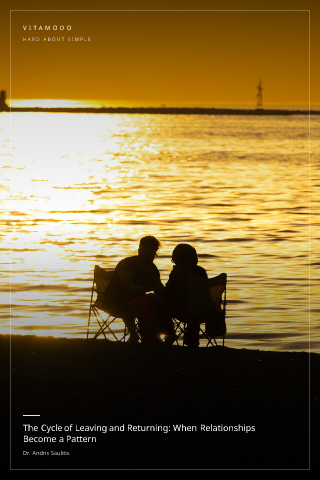 The Cycle of Leaving and Returning: When Relationships Become a Pattern